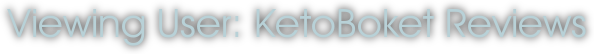 Viewing User: KetoBoket Reviews