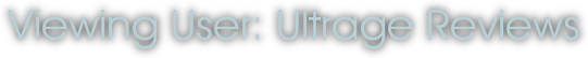 Viewing User: Ultrage Reviews